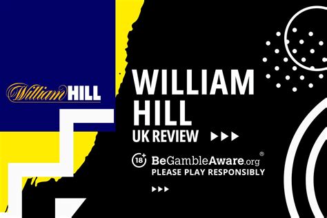 William Hill Reviews .